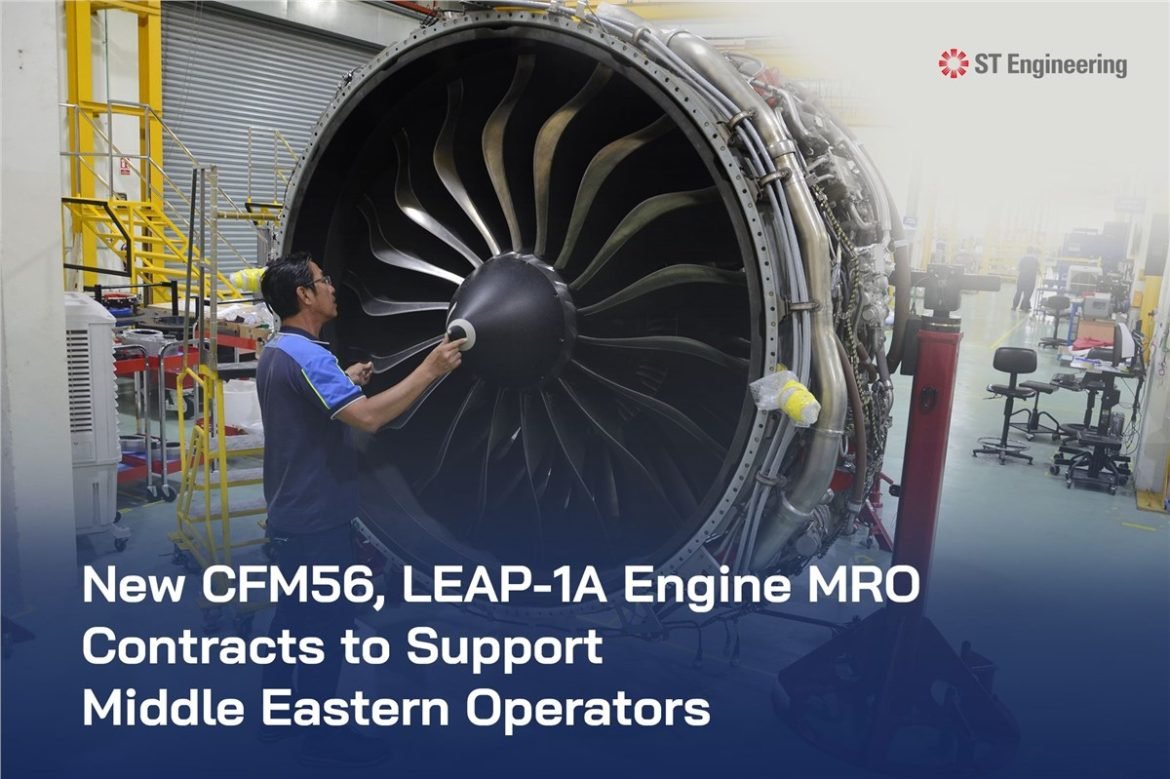 ST Engineering Secures Contracts with Major Middle Eastern Operators for CFM56-7B and LEAP-1A Engine Maintenance